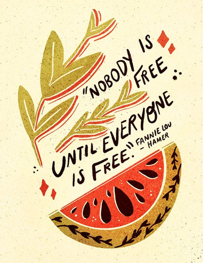 Nobody is Free Until Everyone